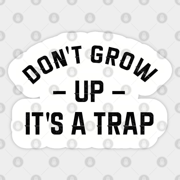Don't grow up Sticker by NotoriousMedia